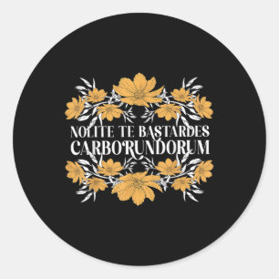 Sticker Rond Fleur Nolite Te Es Carborundorum
