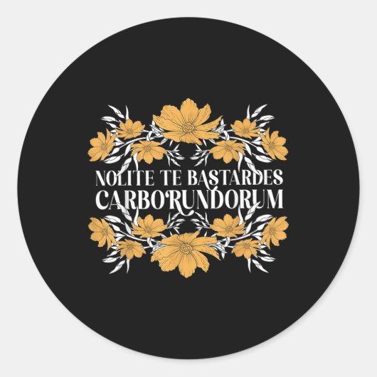 Sticker Rond Fleur Nolite Te Es Carborundorum (Devant)