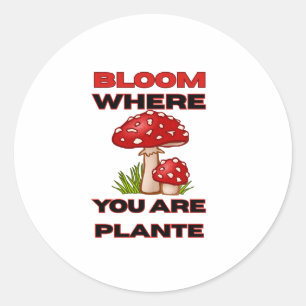 Sticker Rond Fleurir là où vous êtes planté – Croissance person