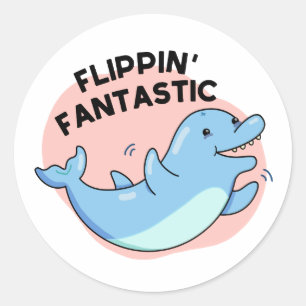 Sticker Rond Flippin Fantastic Funky Dolphin Pun