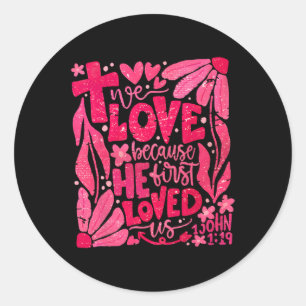 Sticker Rond Floral Nous Aimons Parce Qu'Il Nous Aimait D'Abord