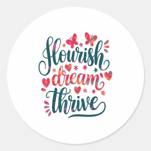 Sticker Rond Flourish Dream Thrive Motivational (Devant)
