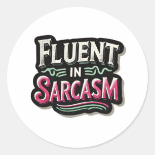 Sticker Rond Fluent dans le sarcasme