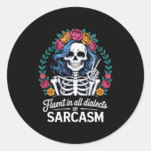 Sticker Rond Fluent In All Dialects Of Sarcasm Funny Quote Adul (Devant)