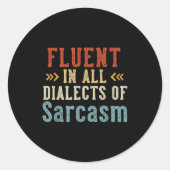 Sticker Rond Fluent In All Dialects Of Sarcasm Retro Style  (Devant)