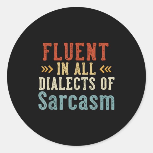 Sticker Rond Fluent In All Dialects Of Sarcasm Retro Style  (Devant)
