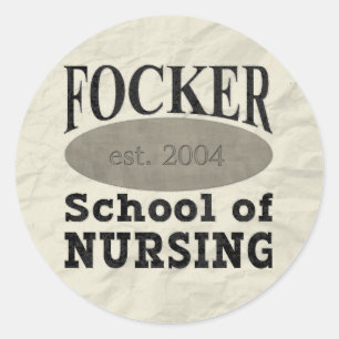 Sticker Rond Focker School of Nursing Funny