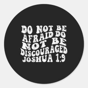 Sticker Rond Foi Super Rétro Joshua 1 9 Ne Pas Avoir Peur Ne Pa