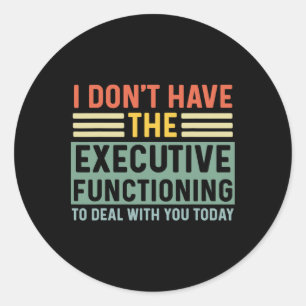 Sticker Rond Fonction Exécutive Funny Adhd Femmes Enfants Asd A