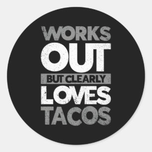 Sticker Rond Fonctionne Mais aime Clairement Tacos Gym entraîne