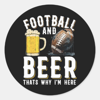 Sticker Rond Football Et Bière C'Est Pourquoi Je Suis Ici - Amé