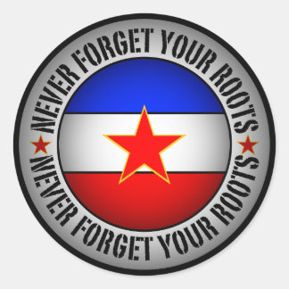 Sticker Rond Former Yugoslavia - Never Forget Your Roots 