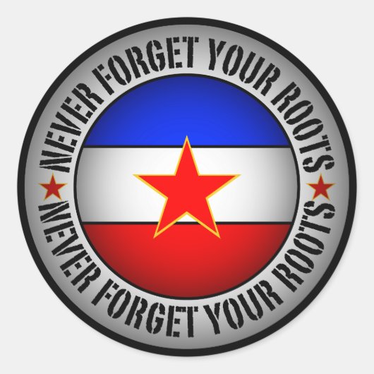 Sticker Rond Former Yugoslavia - Never Forget Your Roots  (Devant)