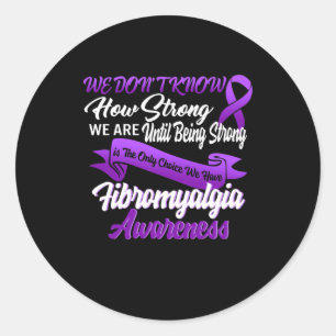 Sticker Rond Forte Est Le Seul Choix Fibromyalgie Sensibilisati