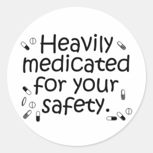 Sticker Rond Fortement traité avec des médicaments pour votre
