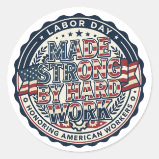 Sticker Rond Fortifié par un travail acharné Fête du Travail
