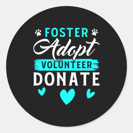 Sticker Rond Foster Adopt Volunteer Donate Funny Animal Rescue  (Devant)