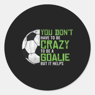 Sticker Rond Fou de être un gardien de but Gardien de but Footb