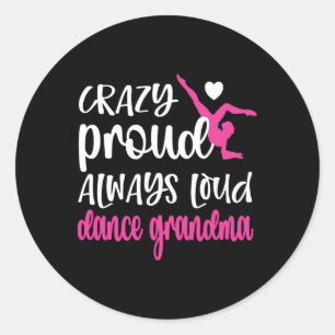 Sticker Rond Fou Fier Toujours Danse Forte Grand-Mère D'Une Dan