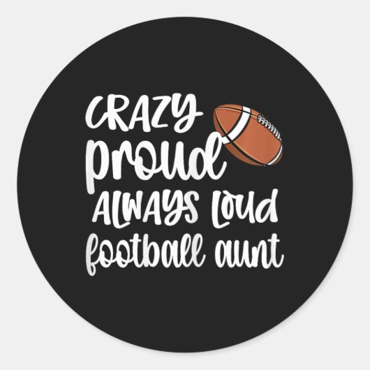 Sticker Rond Fou Fier Toujours Loud Football Tante Football A (Devant)