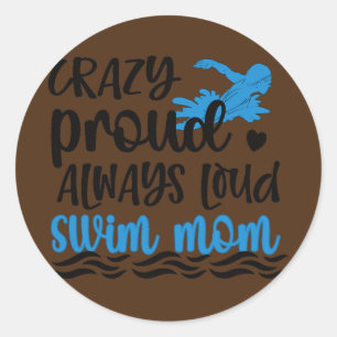 Sticker Rond Fou Fier Toujours Loud Nager Maman Nager Mère Nage