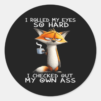 Sticker Rond Fox i rolled my eyes so hard i checked out my own 