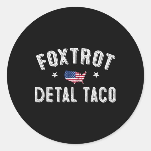 Sticker Rond Foxtrot Delta Taco Résiste 8647 Go Taco Men W (Devant)
