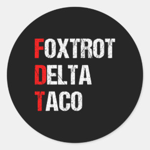 Sticker Rond Foxtrot Delta Taco Trump toujours poulets dehors