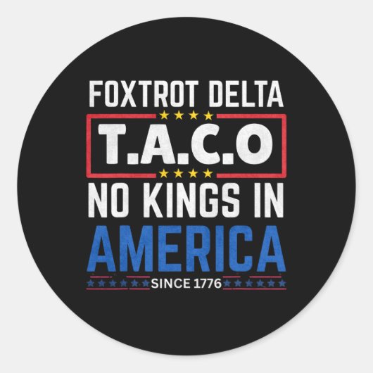 Sticker Rond Foxtrots Delta Taco No King En Amérique Depuis 177 (Devant)