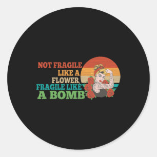 Sticker Rond Fragile Comme Une Fleur Mais Une Bombe Féministe 2