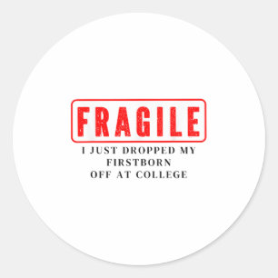 Sticker Rond Fragile Je Viens D'Abandonner Le Premier-Né De L'U