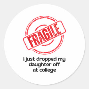 Sticker Rond Fragile Je Viens De Laisser Ma Fille À L'Universit