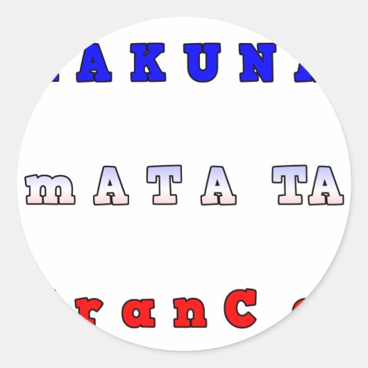 Sticker Rond France HAKUNA MATATA BLEU BLANC ROUGE UNITÉ COULEU (Devant)