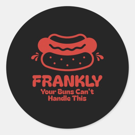 Sticker Rond Franchement, vos armes ne peuvent pas gérer ce chi (Devant)