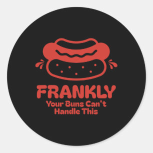 Sticker Rond Franchement, vos armes ne peuvent pas gérer ce chi