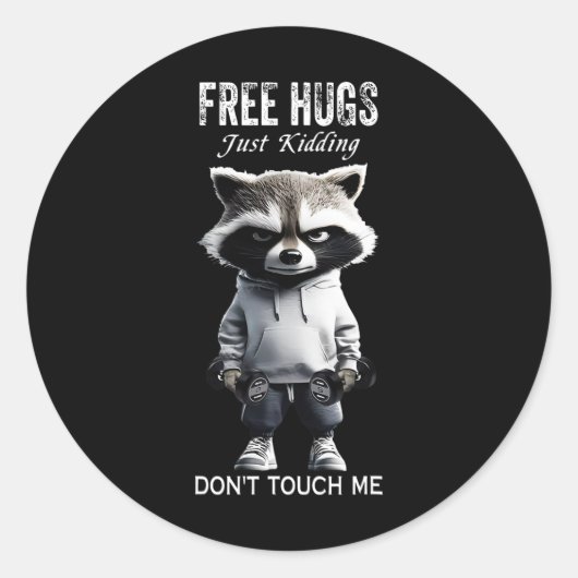 Sticker Rond Free Hugs Just Kidding Ne Touchez pas Me Racoon Wo (Devant)