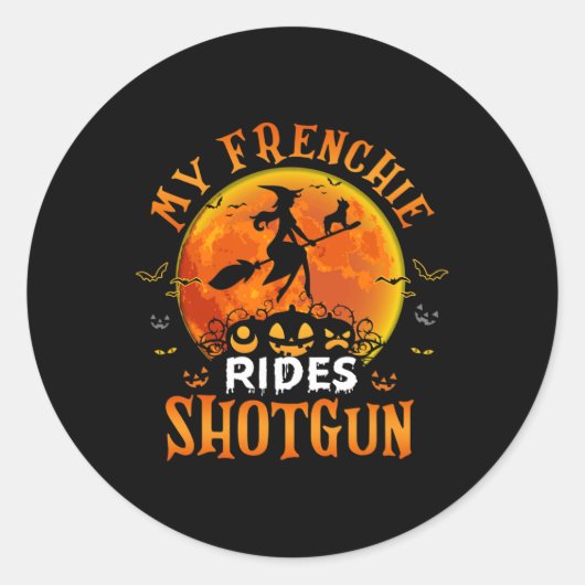 Sticker Rond Frenchie Rides Shotgun French Bulldog Lover Hallow (Devant)