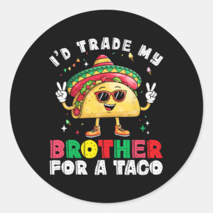 Sticker Rond Frère De Commerce Pour Taco Cinco De Mayo Funny Me
