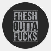 Sticker Rond Fresh Outta Fors Funny Sarcasm  (Devant)
