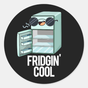 Sticker Rond Fridgin Cool Funny Réfrigérateur Pun Dark BG