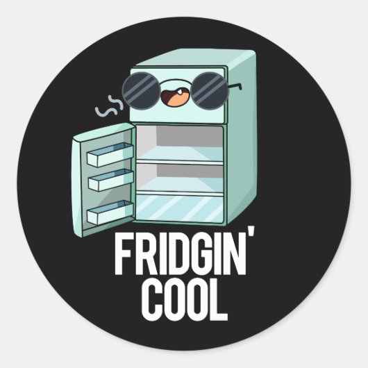 Sticker Rond Fridgin Cool Funny Réfrigérateur Pun Dark BG (Devant)