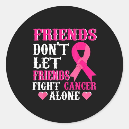 Sticker Rond Friends Don't Fight Alone Breast Cancer Awareness (Devant)