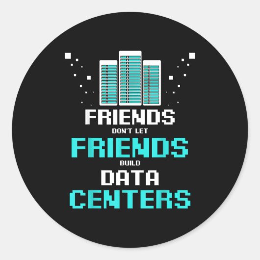 Sticker Rond Friends Don't Let Friends Build Data Center Progra (Devant)