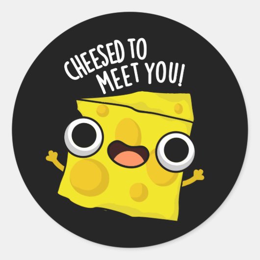 Sticker Rond Fromage Pour Vous Rencontrer Amusants Puns De Nour (Devant)