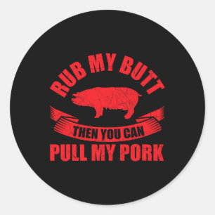 Sticker Rond Frotte Mes Fesses Puis Tu Pourras Tirer Mon Porc F