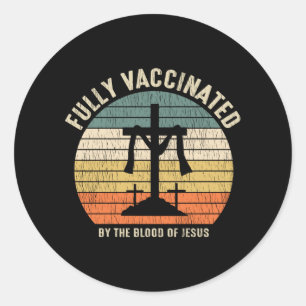 Sticker Rond Fully Vaccinated By the Blood Of Jesus Christian