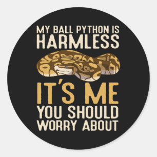 Sticker Rond Fun Ball Python Est Sans Danger C'Est Moi Que Vous