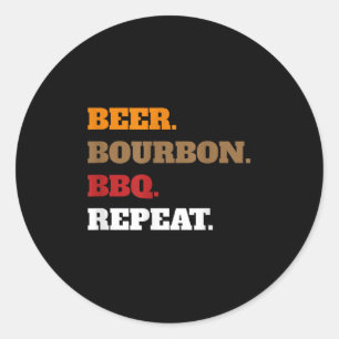 Sticker Rond Fun Beer Bourbon Bbq Répéter _ Hommes Femmes Nouve