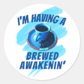 Sticker Rond Fun Brun Awakenin' Coffee Cup Saucer Haricots (Devant)
