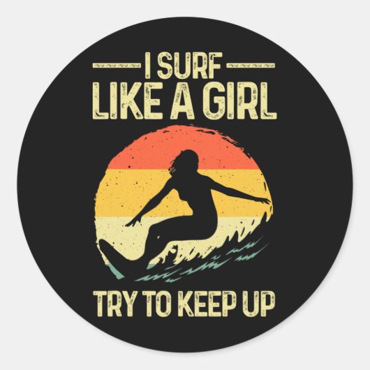 Sticker Rond Fun design de surf pour femmes « Funny Surf Like A (Devant)